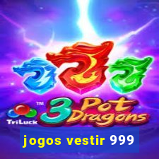 jogos vestir 999